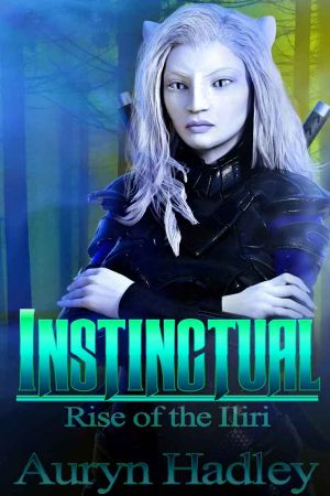 [Rise of the Iliri 02] • Instinctual (Rise of the Iliri Book 2)